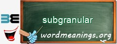 WordMeaning blackboard for subgranular